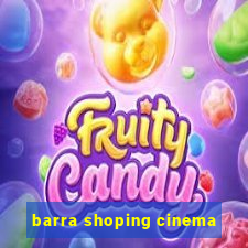 barra shoping cinema